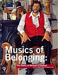 Musics of Belonging: The Poetry of Micheal OSiadhail (Hardcover)