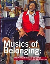 Musics of Belonging: The Poetry of Micheal OSiadhail (Paperback)