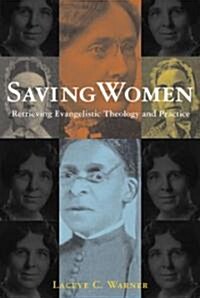 Saving Women: Retrieving Evangelistic Theology and Practice (Hardcover)