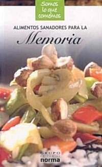 Alimentos Sanadores Para La Memoria/ Healthy Foods for the Memory (Paperback)