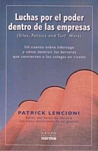 Luchas Por El Poder Dentro De Las Empresas/ Silos, Politics and Turf Wars (Paperback, Translation)