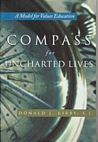 Compass for Uncharted Lives: A Model for Values Education (Paperback)