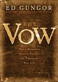 The Vow: How a Forgotten Ancient Practice Can Transform Your Life (Paperback)