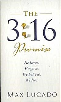 The 3:16 Promise: He Loves. He Gave. We Believe. We Live. (Paperback)