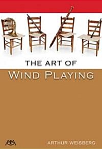 The Art of Wind Playing (Paperback)