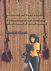 Women in Morocco: Participation in the Workforce as an Avenue of Social Mobility (Paperback)