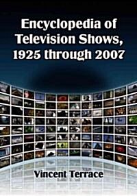 Encyclopedia of Television Shows, 1925 Through 2007 (Paperback)
