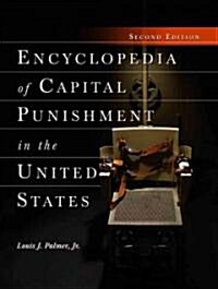 Encyclopedia of Capital Punishment in the United States (Hardcover, 2, Updated)