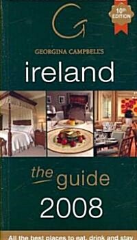 Georgina Campbells Ireland: The Guide: All the Best Places to Eat, Drink and Stay (Paperback, 10, 2008)