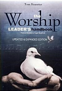 The Worship Leaders Handbook: Practical Answers to Tough Questions (Paperback)