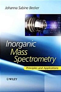 Inorganic Mass Spectrometry: Principles and Applications (Hardcover)