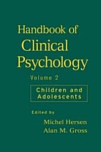 Handbook of Clinical Psychology, Volume 2: Children and Adolescents (Hardcover)