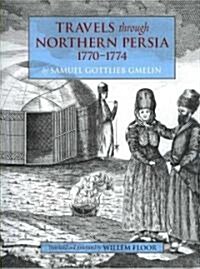 Travels Through Northern Persia: 1770-1774 (Paperback)