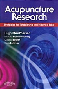 Acupuncture Research : Strategies for Establishing an Evidence Base (Paperback)