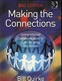 Making the Connections : Using Internal Communication to Turn Strategy into Action (Paperback, 2 ed)