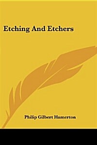 Etching and Etchers (Paperback)