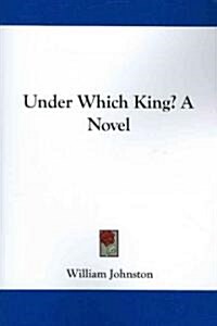 Under Which King? a Novel (Paperback)