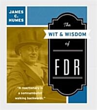 The Wit & Wisdom of FDR (Paperback)