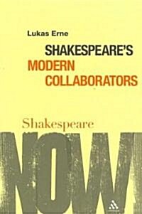 Shakespeares Modern Collaborators (Paperback)