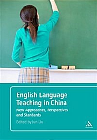 English Language Teaching in China : New Approaches, Perspectives and Standards (Hardcover)