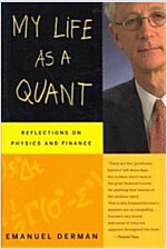 My Life as a Quant: Reflections on Physics and Finance (Paperback)