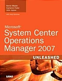 System Center Operations Manager 2007 Unleashed (Paperback, CD-ROM, 1st)