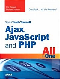 Sams Teach Yourself Ajax, JavaScript and PHP All in One [With CDROM] (Paperback)