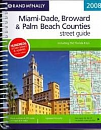 Rand McNally 2008 Miami-Dade, Broward & Palm Beach Counties Street Guide (Paperback, Spiral)
