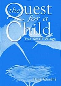 The Quest for a Child: Two Small Wings (Paperback)