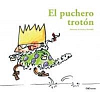 El Puchero Troton/ The Trotting Cooking Pot (Hardcover)