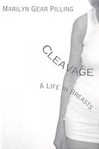 Cleavage: A Life in Breasts (Paperback)