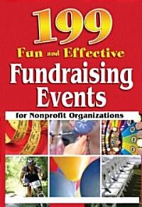 199 Fun and Effective Fundraising Events for Nonprofit Organizations (Paperback)