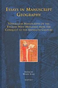 Essays in Manuscript Geography: Vernacular Manuscripts of the English West Midlands from the Conquest to the Sixteenth Century (Hardcover)
