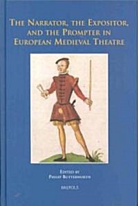 The Narrator, the Expositor, and the Prompter in European Medieval Theatre (Hardcover)