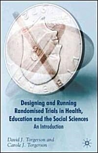 Designing Randomised Trials in Health, Education and the Social Sciences : An Introduction (Hardcover)