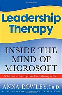 Leadership Therapy: Inside the Mind of Microsoft (Hardcover)