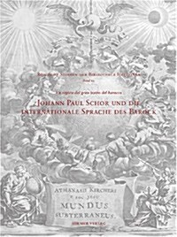 Johann Paul Schor Und Die Internationale Sprache Des Barock (Hardcover)