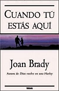 Cuando Tu Estas Aqui / When You Are Here (Paperback)