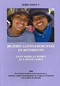 Mujeres Latinoamericanas en Movimiento: Homenaje A las Feministas Latinoamericanas del Siglo XX (Paperback)