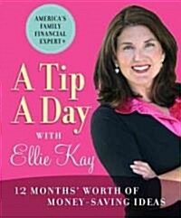 A Tip a Day with Ellie Kay: 12 Months Worth of Moneysaving Ideas (Paperback)