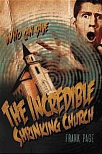 The Incredible Shrinking Church (Paperback)