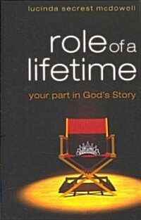 Role of a Lifetime: Your Part in Gods Story (Paperback)