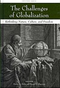 The Challenges of Globalization: Rethinking Nature, Culture, and Freedom (Hardcover)