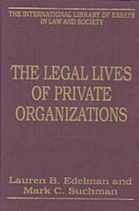 The Legal Lives of Private Organizations (Hardcover)