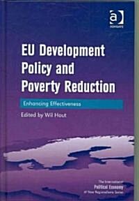 EU Development Policy and Poverty Reduction : Enhancing Effectiveness (Hardcover)