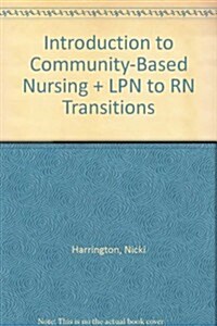 Introduction to Community-Based Nursing + LPN to RN Transitions (Paperback, 1st)