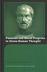 Passions and Moral Progress in Greco-Roman Thought (Hardcover)