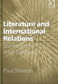 Literature and International Relations : Stories in the Art of Diplomacy (Hardcover)