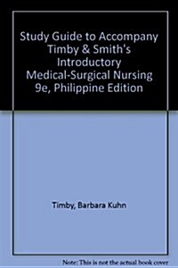 Timby & Smiths Introductory Medical-surgical Nursing, Philippine Edition (Paperback, 9th, Study Guide)