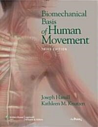 Biomechanical Basis of Human Movement (Hardcover, 3rd, PCK)